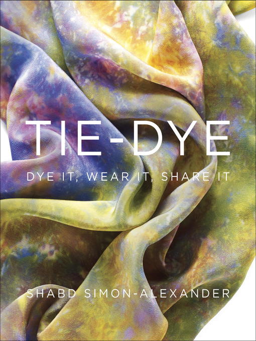Title details for Tie-Dye by Shabd Simon-Alexander - Wait list